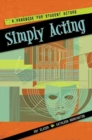 Simply Acting: A Handbook for Beginning Actors - Book