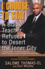 I Choose To Stay : A Black Teacher Refuses to Desert the Inner City - Book