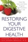 Restoring Your Digestive Health: : How The Guts And Glory Program Can Transform Your Life - Book