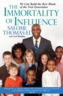 The Immortality of Influence : We Can Build the Best Minds of the Next Generation - Book