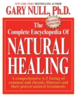 The Complete Encyclopedia of Natural Healing : A comprehensive A-Z listing of common and chronic illnesses and their proven natural treatments - Book