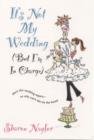 It's Not My Wedding - Book