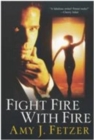Fight Fire with Fire - Book
