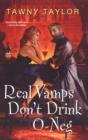 Real Vamps Don't Drink O-neg - eBook