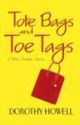 Tote Bags and Toe Tags : a Haley Randolf Mystery - Book
