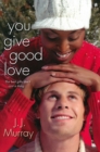 You Give Good Love - Book