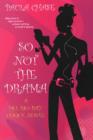 So Not The Drama: : A Del Rio Bay Clique Novel - Paula Chase