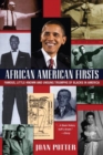 African American Firsts, 4th Edition : Famous, Little-Known And Unsung Triumphs Of Blacks In America - eBook