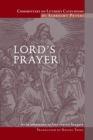 Commentary on Luther's Catechisms, Lord's Prayer - Book