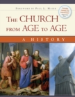 Church from Age to Age : A History from Galilee to Global Christianity - Book