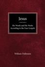 Jesus : His Words and His Works According to the Four Gospels - Book