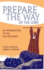 Prepare the Way of the Lord : An Introduction to the Old Testament - Book