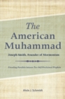 American Muhammad : Joseph Smith Founder of Mormonism - Book