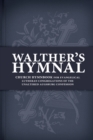 Walther's Hymnal : Church Hymnbook for Evangelical Lutheran Congregations of the Unaltered Augsburg Confession - Book