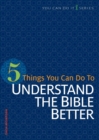 5 Things You Can Do to Understand the Bible Better - Book
