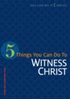 5 Things You Can Do to Witness Christ - Book