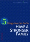 5 Things You Can Do to Have a Stronger Family - Book