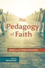 Pedagogy of Faith : Essays on Lutheran Education - Book