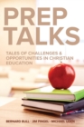 Prep Talks : Tales of Challenges & Opportunities in Christian Education - Book