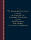 Augsburg Confession and the Apology of the Augsburg Confession with Key Historical Documents : The Concordia Reader's Edition - Book