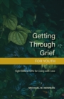 Getting Through Grief for Youth : Eight Biblical Gifts for Living with Loss - Book