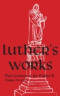 Luther's Works - Volume 11 : (Lectures on the Psalms II) - Book