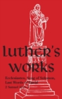 Luther's Works - Volume 15 : (Ecclesiastes, Song of Solomon & Last Words of David) - Book