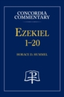 Ezekiel 1-20 - Concordia Commentary - Book