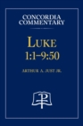 Luke 1 : 1-9:50 - Concordia Commentary - Book