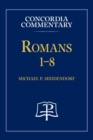 Romans 1-8 - Concordia Commentary - Book