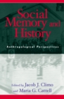 Social Memory and History : Anthropological Perspectives - Book