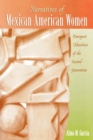 Narratives of Mexican American Women : Emergent Identities of the Second Generation - Book