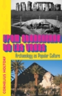 From Stonehenge to Las Vegas : Archaeology as Popular Culture - Book