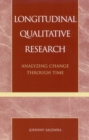 Longitudinal Qualitative Research : Analyzing Change Through Time - Book