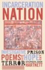 Incarceration Nation : Investigative Prison Poems of Hope and Terror - Book