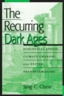 The Recurring Dark Ages : Ecological Stress, Climate Changes, and System Transformation - Book