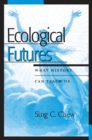 Ecological Futures : What History Can Teach Us - Book