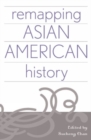 Remapping Asian American History - Book