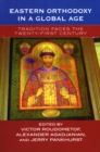 Eastern Orthodoxy in a Global Age : Tradition Faces the 21st Century - Book