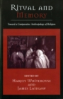 Ritual and Memory : Toward a Comparative Anthropology of Religion - Book