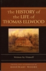 The History of the Life of Thomas Ellwood : Written by Himself - Book