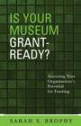 Is Your Museum Grant-Ready? : Assessing Your Organization's Potential for Funding - Book
