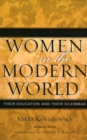 Women in the Modern World : Their Education and Their Dilemmas - Book