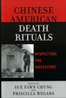 Chinese American Death Rituals : Respecting the Ancestors - Book
