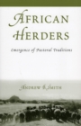 African Herders : Emergence of Pastoral Traditions - Book