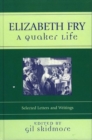 Elizabeth Fry : A Quaker Life - Book