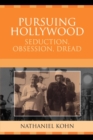 Pursuing Hollywood : Seduction, Obsession, Dread - Book