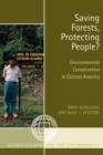 Saving Forests, Protecting People? : Environmental Conservation in Central America - Book