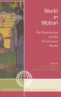World in Motion : The Globalization and the Environment Reader - Book