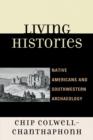 Living Histories : Native Americans and Southwestern Archaeology - Book